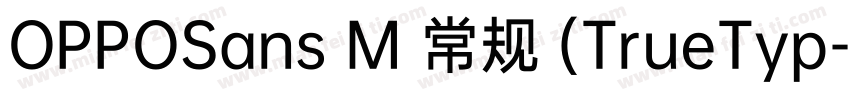 OPPOSans M 常规 (TrueTyp字体转换